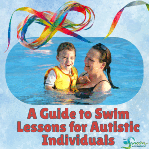 A guide to Swim Lessons For Autistic Individuals