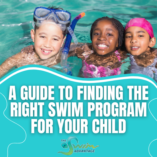 A Guide to Finding the Right Swim Program for Your Child