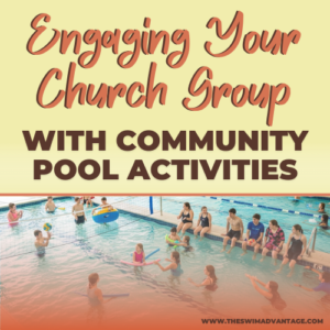 Engaging Your Church Group With Community Pool Activities